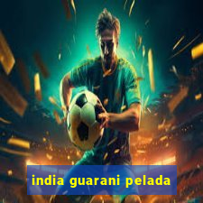 india guarani pelada